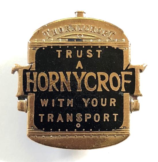 TRUST A THORNYCROFT WITH YOUR TRANSPORT advertising badge c1930