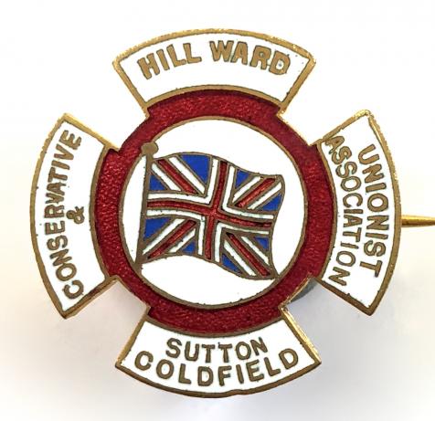 Hill Ward Sutton Coldfield conservative & unionist association badge