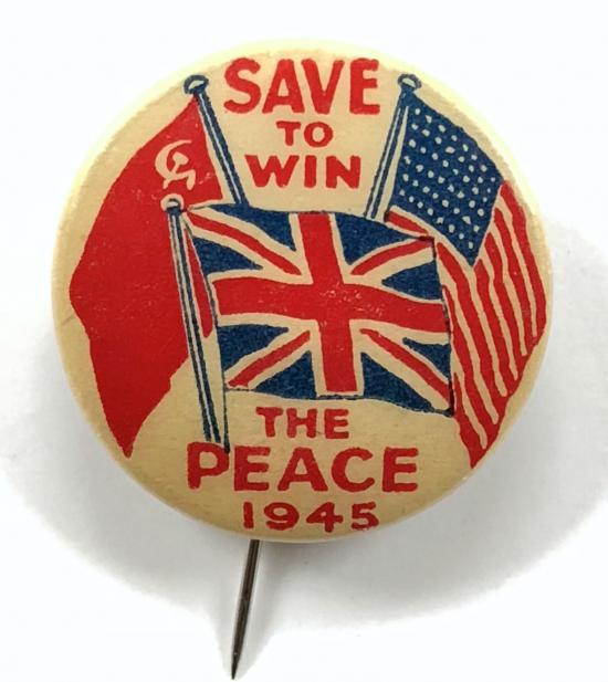 Save To Win The Peace 1945 British American Russian flag tin button badge