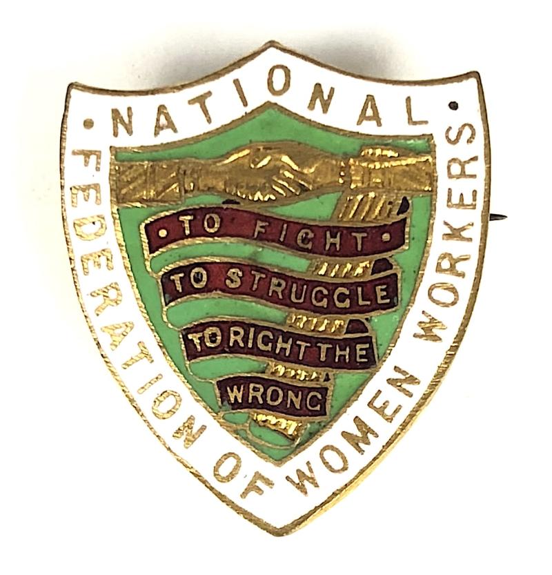 National Federation of Women Workers NFWW trade union badge 1906 -1921